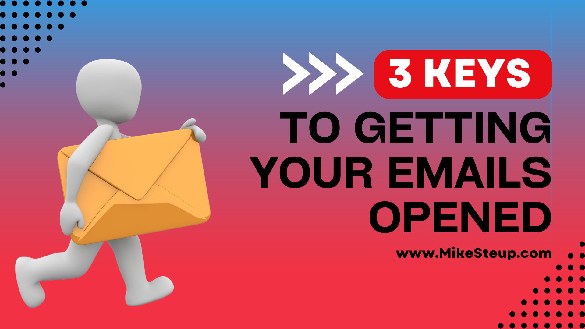 3 Keys To Getting Your Emails Opened