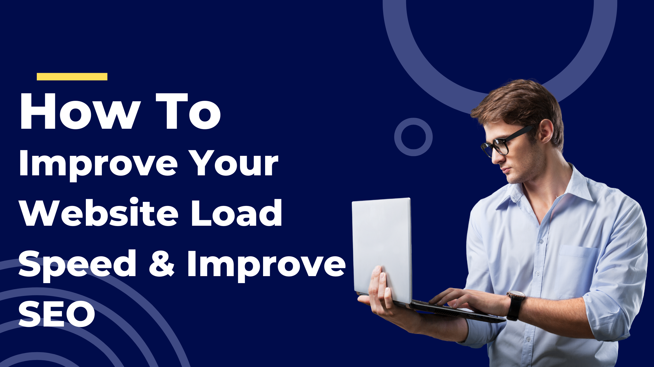 How To Improve Your Website Load Speed & Improve SEO